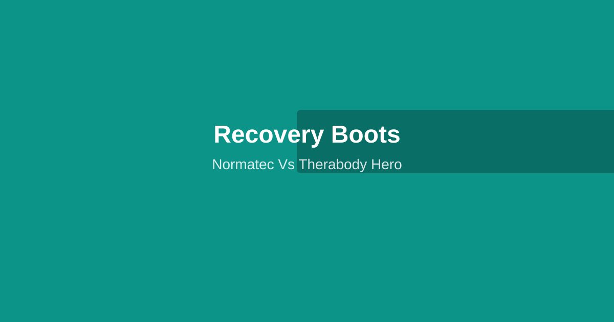 Normatec vs Therabody RecoveryAir
