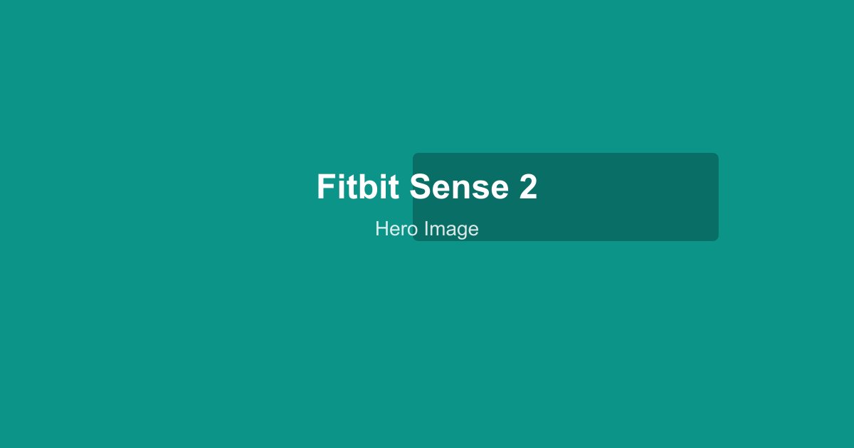 Fitbit Sense 2 worn on a wrist in a lifestyle setting