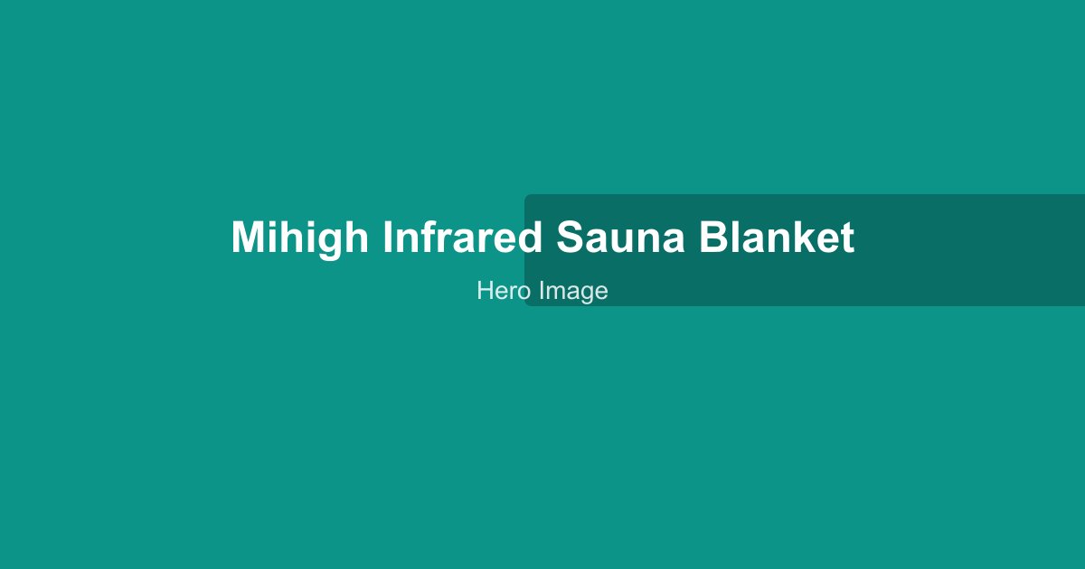 MiHIGH Infrared Sauna Blanket in use in a home setting