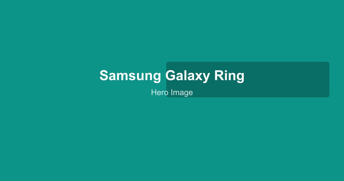 Samsung Galaxy Ring worn on a hand in a lifestyle setting