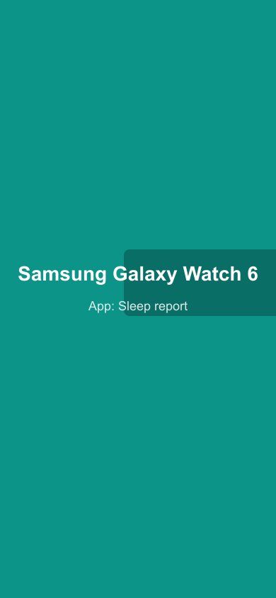 Samsung Health nightly sleep report for Galaxy Watch 6